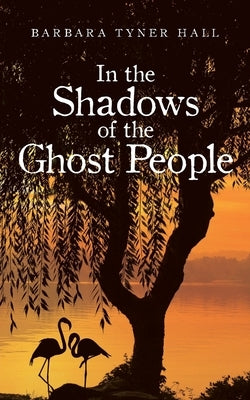 In the Shadows of the Ghost People Paperback Page Publishing