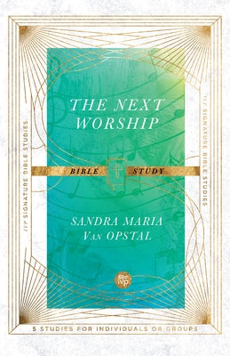 The Next Worship Bible Study Paperback IVP Bible Studies
