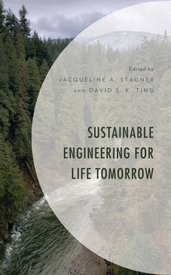 Sustainable Engineering for Life Tomorrow by Stagner, Jacqueline A.