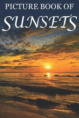 Picture Book of Sunsets: For Seniors with Dementia [Full Spread Panorama Picture Books] Paperback Independently Published