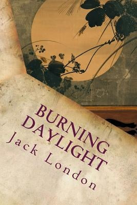 Burning Daylight Paperback Createspace Independent Publishing Platform