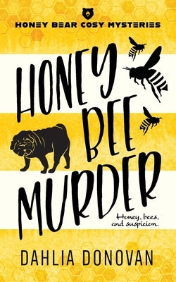 Honey Bee Murder by Donovan, Dahlia