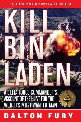 Kill Bin Laden: A Delta Force Commander's Account of the Hunt for the World's Most Wanted Man Paperback St. Martin's Griffin