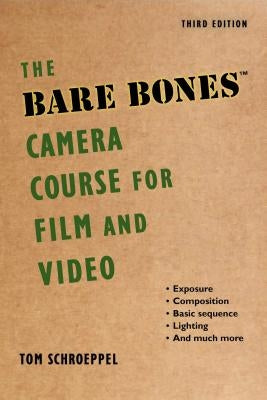 The Bare Bones Camera Course for Film and Video by Schroeppel, Tom