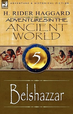 Adventures in the Ancient World: 5-Belshazzar Paperback Leonaur Ltd