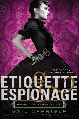 Paperback of "Etiquette & Espionage" by Little, Brown Books for Young Readers, showing the book cover with title and design elements.