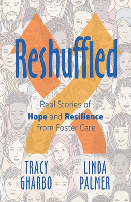 Reshuffled: Stories of Hope and Resilience from Foster Care Morgan James Publishing
