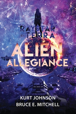 Raystar of Terra: Alien Allegiance Paperback Kurt Johnson