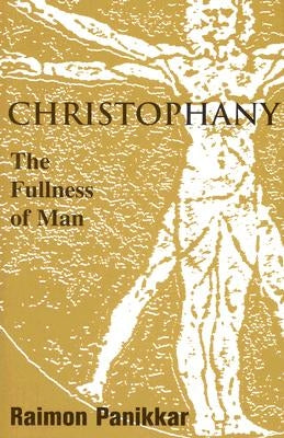 Christophany: The Fullness of Man Paperback Orbis Books