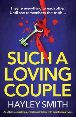 Such A Loving Couple: An utterly compelling psychological thriller with breathtaking twists by Smith, Hayley