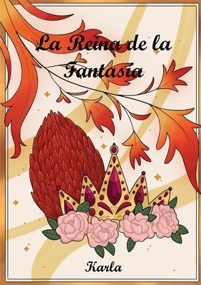 La Reina de la Fantasía by Karla