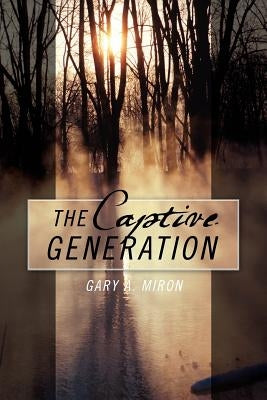 The Captive Generation Paperback Outskirts Press