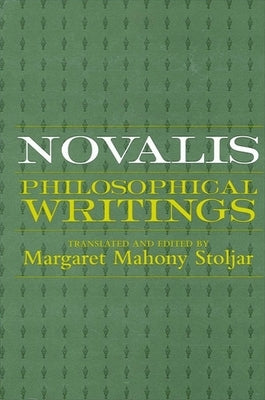 Novalis: Philosophical Writings Paperback State University of New York Press