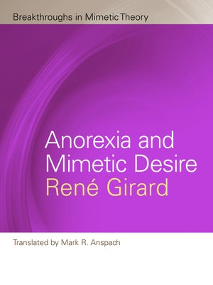 Anorexia and Mimetic Desire by Girard, René