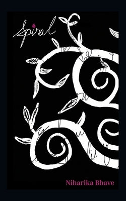 Spiral: Because healing is never linear. Paperback Niharika Bhave