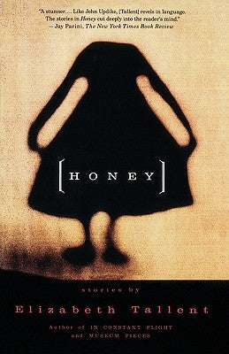 Honey by Tallent, Elizabeth