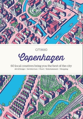 Citix60: Copenhagen: 60 Creatives Show You the Best of the City by Viction Workshop