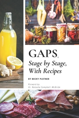 GAPS, Stage by Stage, With Recipes Independently Published
