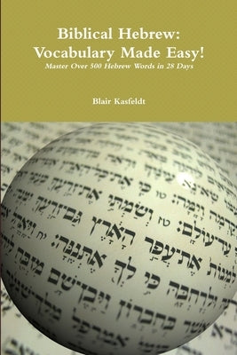 Biblical Hebrew: Vocabulary Made Easy! by Kasfeldt, Blair