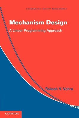 Mechanism Design: A Linear Programming Approach Paperback Cambridge University Press