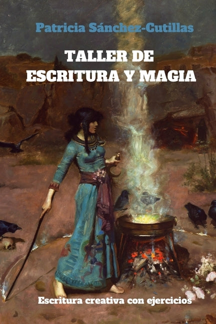 Taller de escritura y magia: Manual de escritura creativa con ejercicios by Sánchez-Cutillas, Patricia