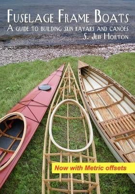 Fuselage Frame Boats: A guide to building skin kayaks and canoes Paperback Kudzupatch, Inc.