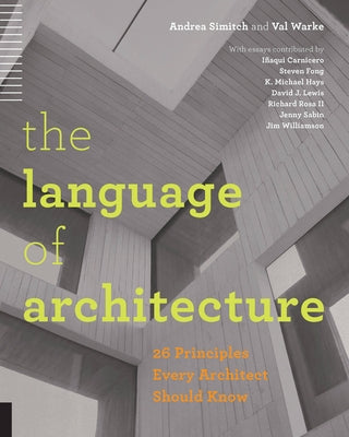 The Language of Architecture: 26 Principles Every Architect Should Know by Simitch, Andrea