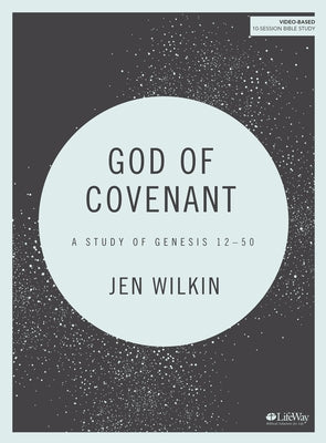 God of Covenant - Bible Study Book: A Study of Genesis 12-50 Paperback Lifeway Church Resources