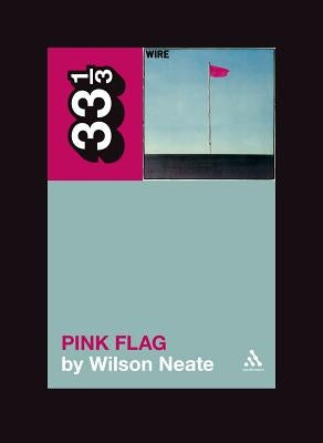 Wire's Pink Flag by Neate, Wilson