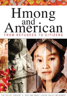 Hmong and American: From Refugees to Citizens by Her, Vincent K.