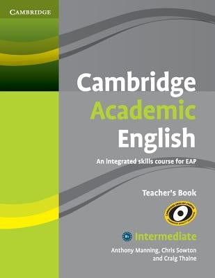 Cambridge Academic English B1+ Intermediate Teacher's Book by Manning, Anthony