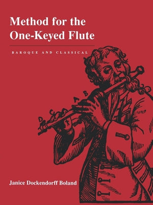 Method for the One-Keyed Flute by Boland, Janice Dockendorff