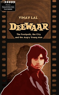 Deewar: The Foothpath, the City and the Angry Young Man Paperback HarperCollins India