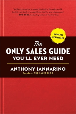 The Only Sales Guide You'll Ever Need by Iannarino, Anthony