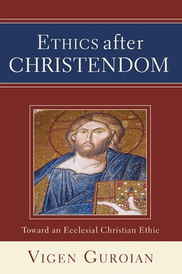 Ethics after Christendom Paperback Wipf & Stock Publishers