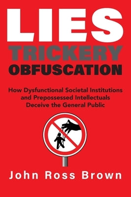 Lies Trickery Obfuscation Paperback John Brown