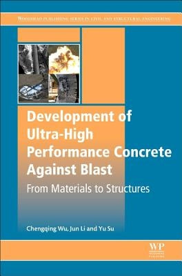 Development of Ultra-High Performance Concrete Against Blasts: From Materials to Structures Paperback Woodhead Publishing
