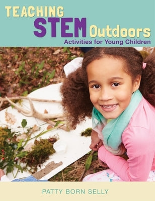 Teaching STEM Outdoors: Activities for Young Children Paperback Redleaf Press