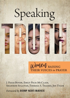 Speaking Truth: Women Raising Their Voices in Prayer Paperback Abingdon Press