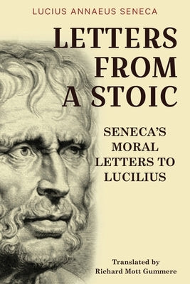 Letters from a Stoic: Seneca's Moral Letters to Lucilius Paperback Classy Publishing