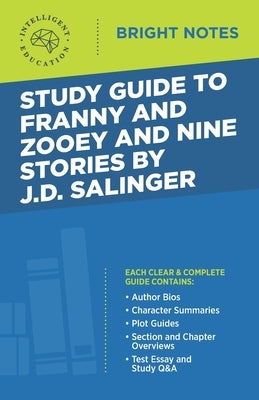 Study Guide to Franny and Zooey and Nine Stories by J.D. Salinger by Intelligent Education