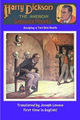 Harry Dickson The American Sherlock Holmes: Escaping a Terrible Death Paperback Createspace Independent Publishing Platform