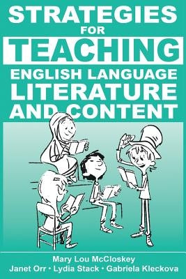 Strategies for Teaching English Language, Literature, and Content by Orr, Janet