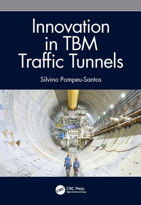 Innovation in Tbm Traffic Tunnels by Pompeu-Santos, Silvino