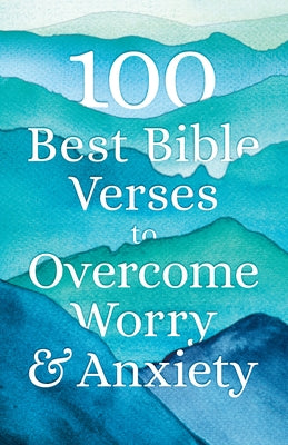 100 Best Bible Verses to Overcome Worry and Anxiety by Na