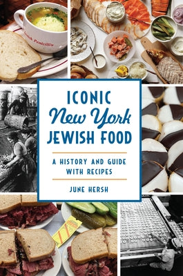 Iconic New York Jewish Food: A History and Guide with Recipes Paperback History Press