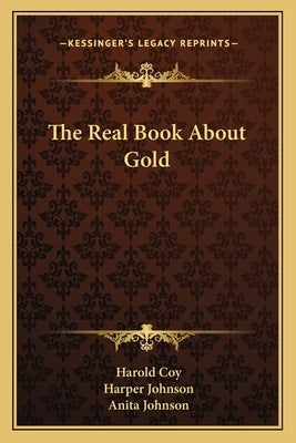 The Real Book About Gold Paperback Kessinger Publishing