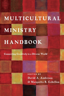 Multicultural Ministry Handbook: Connecting Creatively to a Diverse World by Anderson, David A.