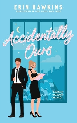 Accidentally Ours Paperback Erin Lyche