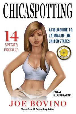 Chicaspotting: A Field Guide to Latinas of the United States by Bovino, Joe